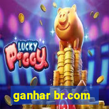 ganhar br.com